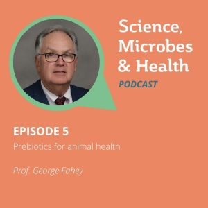 Episode 5: Prebiotics for animal health 5 5