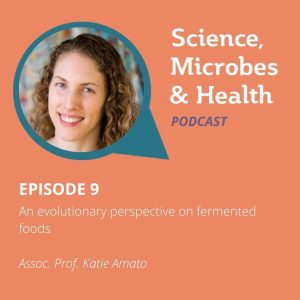 Episode 9: An evolutionary perspective on fermented foods 5 katie amato