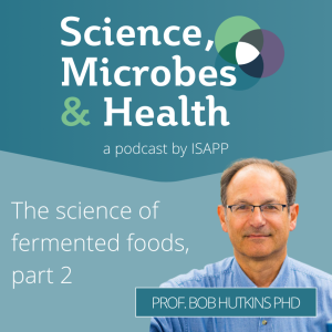 Archive Highlight: The science of fermented foods, part 2, with Prof. Bob Hutkins 4 Hutkins highlight 2 cover